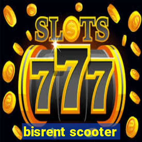 bisrent scooter